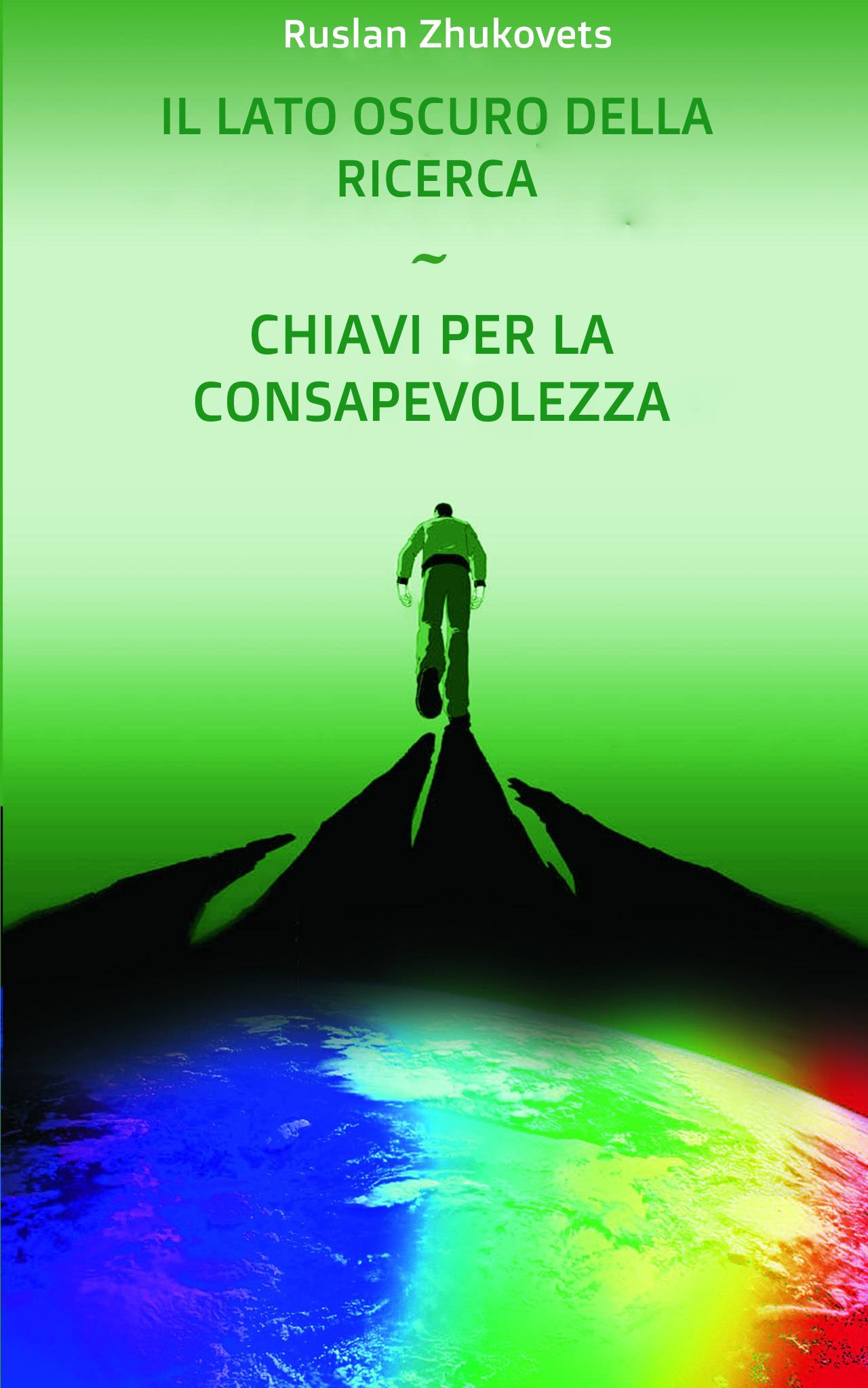 Il Lato Oscuro Della Ricerca ~ Chiavi Per La Consapevolezza (Italian)